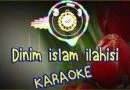 Dinim İslam karaoke ilahisi – karaoke ilahiler – çocuk ilahileri